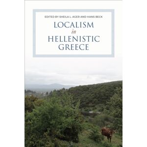 University of Toronto Press Localism In Hellenistic Greece University of Toronto Press Localism In Hellenistic Greece