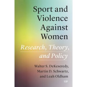 University of Toronto Press Sport And Violence Against Women : Research, Theory, And Policy University of Toronto Press Sport And Violence Against Women : Research, Theory, And Policy