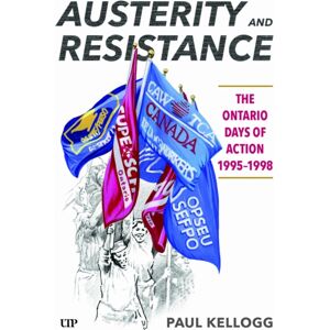 University of Toronto Press Austerity And Resistance : The Ontario Days Of Action, 1995-1998 University of Toronto Press Austerity And Resistance : The Ontario Days Of Action, 1995-1998