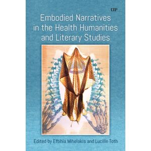 University of Toronto Press Embodied Narratives In The Health Humanities And Literary Studies University of Toronto Press Embodied Narratives In The Health Humanities And Literary Studies