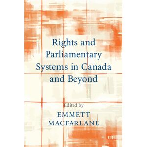 University of Toronto Press Rights And Parliamentary Systems In Canada And Beyond University of Toronto Press Rights And Parliamentary Systems In Canada And Beyond