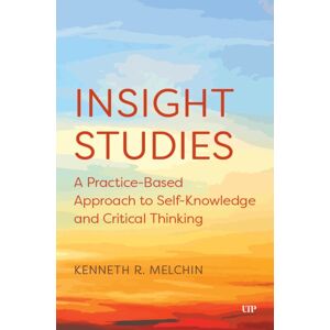 University of Toronto Press Insight Studies : A Practice-Based Approach To Self-Knowledge And Critical Thinking University of Toronto Press Insight Studies : A Practice-Based Approach To Self-Knowledge And Critical Thinking