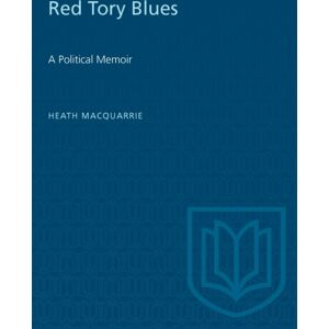 University of Toronto Press Red Tory Blues : A Political Memoir University of Toronto Press Red Tory Blues : A Political Memoir