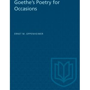 University of Toronto Press Goethe'S Poetry For Occasions University of Toronto Press Goethe'S Poetry For Occasions