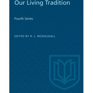 University of Toronto Press Our Living Tradition : Fourth Series University of Toronto Press Our Living Tradition : Fourth Series