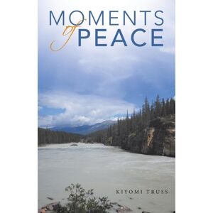 WestBow Press Moments Of Peace WestBow Press Moments Of Peace