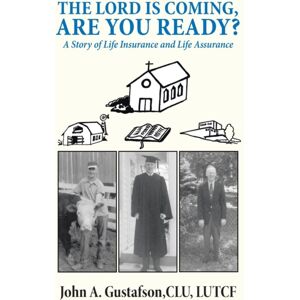 WestBow Press The Lord Is Coming, Are You Ready? : A Story Of Life Insurance And Life Assurance WestBow Press The Lord Is Coming, Are You Ready? : A Story Of Life Insurance And Life Assurance