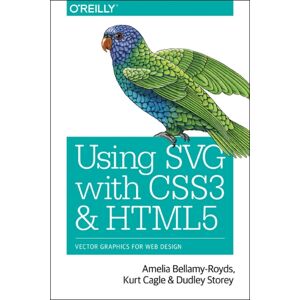 O'Reilly Media Using Svg With Css3 And Html5 : Vector Graphics For Web Design O'Reilly Media Using Svg With Css3 And Html5 : Vector Graphics For Web Design