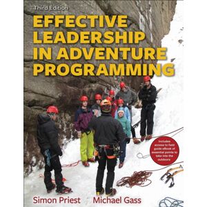 Human Kinetics Publishers Effective Leadership In Adventure Programming 3rd Edition With Web Resource Human Kinetics Publishers Effective Leadership In Adventure Programming 3rd Edition With Web Resource