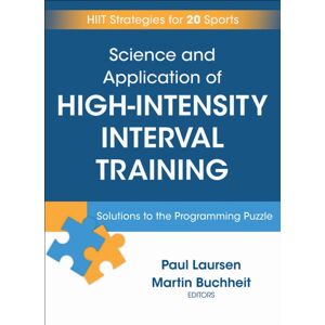 Human Kinetics Publishers Science And Application Of High Intensity Interval Training : Solutions To The Programming Puzzle Human Kinetics Publishers Science And Application Of High Intensity Interval Training : Solutions To The Programming Puzzle