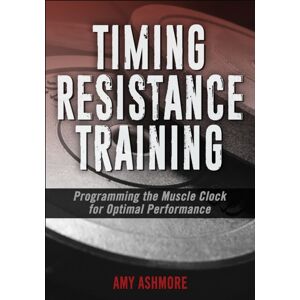 Human Kinetics Publishers Timing Resistance Training : Programming The Muscle Clock For Optimal Performance Human Kinetics Publishers Timing Resistance Training : Programming The Muscle Clock For Optimal Performance