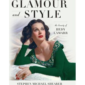 Rowman & Littlefield Glamour And Style : The Beauty Of Hedy Lamarr Rowman & Littlefield Glamour And Style : The Beauty Of Hedy Lamarr