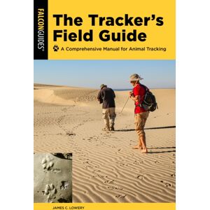 Rowman & Littlefield The Tracker'S Field Guide : A Comprehensive Manual For Animal Tracking Rowman & Littlefield The Tracker'S Field Guide : A Comprehensive Manual For Animal Tracking