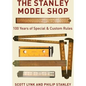 Taylor Trade Publishing The Stanley Model Shop : 100 Years Of Special & Custom Rules Taylor Trade Publishing The Stanley Model Shop : 100 Years Of Special & Custom Rules