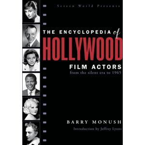 Hal Leonard Corporation The Encyclopedia Of Hollywood Film Actors : From The Silent Era To 1965 Hal Leonard Corporation The Encyclopedia Of Hollywood Film Actors : From The Silent Era To 1965