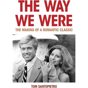 Hal Leonard Corporation The Way We Were : The Making Of A Romantic Classic Hal Leonard Corporation The Way We Were : The Making Of A Romantic Classic