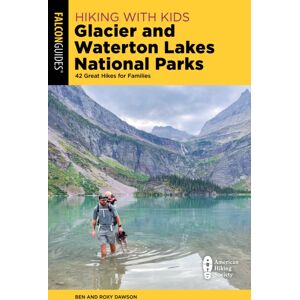Rowman & Littlefield Hiking With Kids Glacier And Waterton Lakes National Parks : 42 Great Hikes For Families Rowman & Littlefield Hiking With Kids Glacier And Waterton Lakes National Parks : 42 Great Hikes For Families