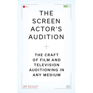 Globe Pequot Press The Screen Actor'S Audition : The Craft Of Film & Television Auditioning In Any Medium Globe Pequot Press The Screen Actor'S Audition : The Craft Of Film & Television Auditioning In Any Medium