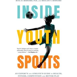 Globe Pequot Press Inside Youth Sports : An Expert'S And Athlete'S Guide to Health, Fitness, Competition and Better Play Globe Pequot Press Inside Youth Sports : An Expert'S And Athlete'S Guide to Health, Fitness, Competition and Better Play