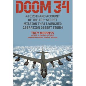 Globe Pequot Press Doom 34 : A Firsthand Account Of The Top-Secret Mission That Launched Operation Desert Storm Globe Pequot Press Doom 34 : A Firsthand Account Of The Top-Secret Mission That Launched Operation Desert Storm