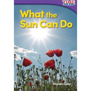 Teacher Created Materials What The Sun Can Do Teacher Created Materials What The Sun Can Do