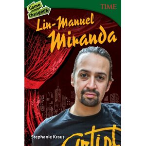 Teacher Created Materials, Inc Game Changers : Lin-Manuel Miranda Teacher Created Materials, Inc Game Changers : Lin-Manuel Miranda