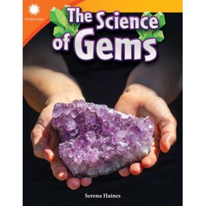 Teacher Created Materials, Inc The Science Of Gems Teacher Created Materials, Inc The Science Of Gems