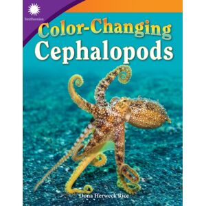 Teacher Created Materials, Inc Color-Changing Cephalopods Teacher Created Materials, Inc Color-Changing Cephalopods
