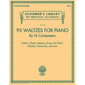 Hal Leonard Corporation 95 Waltzes By 16 Composers For Piano : Schirmer'S Library Of Musical Classics, Vol. 2132 Hal Leonard Corporation 95 Waltzes By 16 Composers For Piano : Schirmer'S Library Of Musical Classics, Vol. 2132