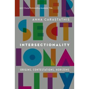 University of Nebraska Press Intersectionality : Origins, Contestations, Horizons University of Nebraska Press Intersectionality : Origins, Contestations, Horizons
