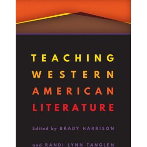University of Nebraska Press Teaching Western American Literature University of Nebraska Press Teaching Western American Literature
