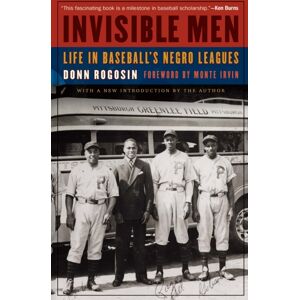 University of Nebraska Press Invisible Men : Life In Baseball'S Negro Leagues University of Nebraska Press Invisible Men : Life In Baseball'S Negro Leagues
