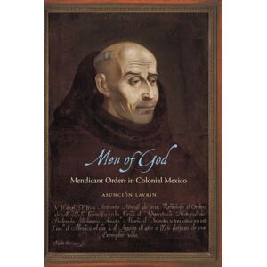 University of Nebraska Press Men Of God : Mendicant Orders In Colonial Mexico University of Nebraska Press Men Of God : Mendicant Orders In Colonial Mexico