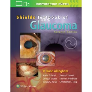 Lippincott Williams and Wilkins Shields' Textbook Of Glaucoma Lippincott Williams and Wilkins Shields' Textbook Of Glaucoma