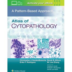 Lippincott Williams and Wilkins Atlas Of Cytopathology: A Pattern Based Approach Lippincott Williams and Wilkins Atlas Of Cytopathology: A Pattern Based Approach