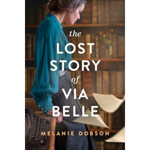 Tyndale House Publishers The Lost Story Of Via Belle Tyndale House Publishers The Lost Story Of Via Belle