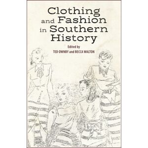 University Press of Mississippi Clothing And Fashion In Southern History University Press of Mississippi Clothing And Fashion In Southern History