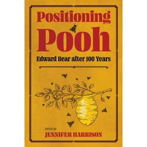 University Press of Mississippi Positioning Pooh : Edward Bear After One Hundred Years University Press of Mississippi Positioning Pooh : Edward Bear After One Hundred Years