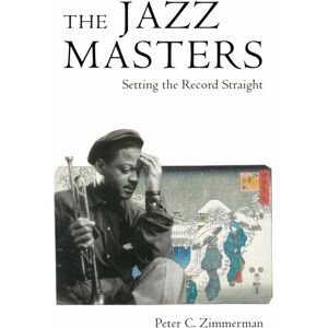 University Press of Mississippi The Jazz Masters : Setting The Record Straight University Press of Mississippi The Jazz Masters : Setting The Record Straight
