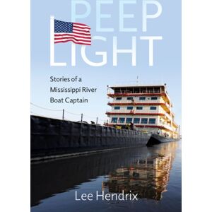 University Press of Mississippi Peep Light : Stories Of A Mississippi River Boat Captain University Press of Mississippi Peep Light : Stories Of A Mississippi River Boat Captain