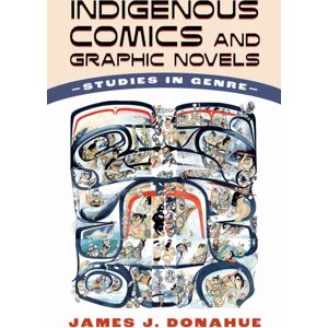 University Press of Mississippi Indigenous Comics And Graphic Novels : Studies In Genre University Press of Mississippi Indigenous Comics And Graphic Novels : Studies In Genre