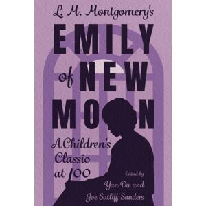 University Press of Mississippi L. M. Montgomery'S Emily Of Moon : A Children'S Classic At 100 University Press of Mississippi L. M. Montgomery'S Emily Of Moon : A Children'S Classic At 100