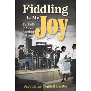 University Press of Mississippi Fiddling Is My Joy : The Fiddle In African American Culture University Press of Mississippi Fiddling Is My Joy : The Fiddle In African American Culture