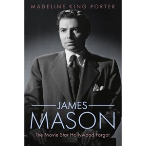 University Press of Mississippi James Mason : The Movie Star Hollywood Forgot University Press of Mississippi James Mason : The Movie Star Hollywood Forgot