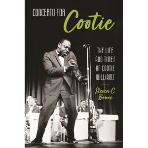 University Press of Mississippi Concerto For Cootie : The Life And Times Of Cootie Williams University Press of Mississippi Concerto For Cootie : The Life And Times Of Cootie Williams