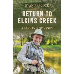 University Press of Mississippi Return To Elkins Creek : A Fishing Odyssey University Press of Mississippi Return To Elkins Creek : A Fishing Odyssey