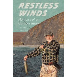 University Press of Mississippi Restless Winds : Memoirs Of An Outdoorsman University Press of Mississippi Restless Winds : Memoirs Of An Outdoorsman