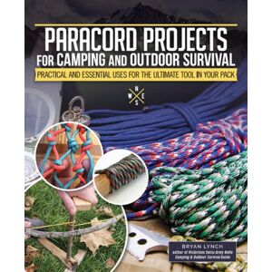 Fox Chapel Publishing Paracord Projects For Camping And Outdoor Survival : Keeping It Together When Things Fall Apart Fox Chapel Publishing Paracord Projects For Camping And Outdoor Survival : Keeping It Together When Things Fall Apart