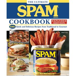 Fox Chapel Publishing The Ultimate Spam Cookbook Expanded Edition : 140+ Quick And Delicious Recipes From Traditional To Gourmet Fox Chapel Publishing The Ultimate Spam Cookbook Expanded Edition : 140+ Quick And Delicious Recipes From Traditional To Gourmet