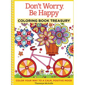 Design Originals Don'T Worry, Be Happy Coloring Book Treasury : Color Your Way To A Calm, Positive Mood Design Originals Don'T Worry, Be Happy Coloring Book Treasury : Color Your Way To A Calm, Positive Mood